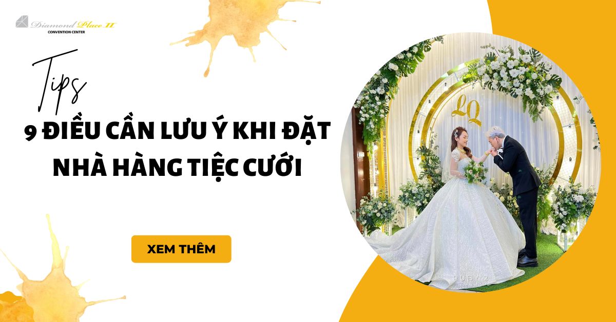 TRANG CHỦ lưu ý khi đặt nhà hàng tiệc cưới